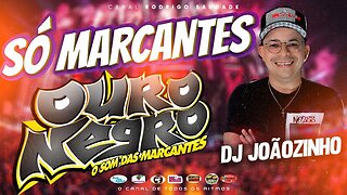 OURO NEGRO O SOM DAS MARCANTES DJ JOÃOZINHO AO VIVO BARCARENA AS MELHORES