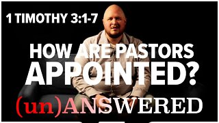 How Are Pastors Appointed? | (un)ANSWERED