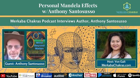 Beyond Personal Mandela Effects w/Anthony Santosusso: Merkaba Chakras Podcast #72