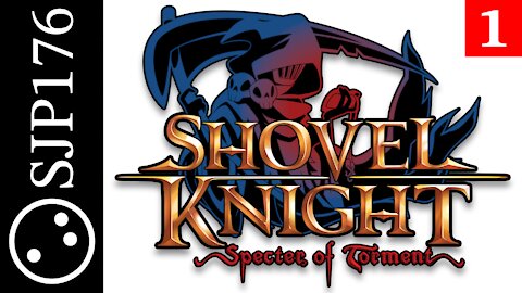 Shovel Knight: Specter of Torment—Uncut No-Commentary First-Time Playthrough—Part 1