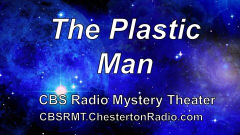 The Plastic Man - CBS Radio Mystery Theater