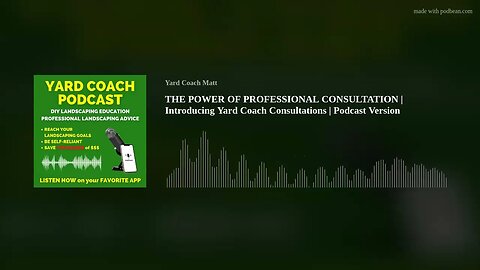 THE POWER OF PROFESSIONAL CONSULTATION | Introducing Yard Coach Consultations | Podcast Version