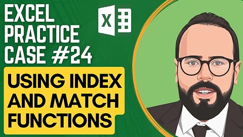 Using INDEX and MATCH in Excel | Excel Practice Case #24