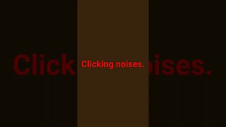 CLICKING NOISE