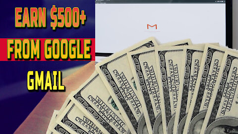 Earn $500+ From GOOGLE GMAIL!