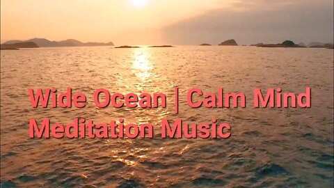 13 Min Of Wide Ocean | Calm Mind Meditation Music #ocean #calm #meditation @Meditation Channel