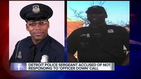 Detroit police sergeant accused of not responding to 'officer down' call