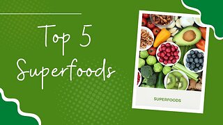 Top 5 Superfoods