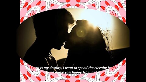 If loving you is my destiny, I want to spend the eternity loving you! [Quotes and Poems]