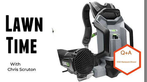 Lawn Time Q+A - EGO Backpack Blower