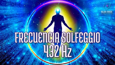 Poderosa Frecuencia Solfeggio 432 Hz - Curación Física y Emocional - libera toda energía negativa
