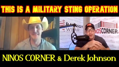 NINOS CORNER & Derek Johnson - THIS IS A MILITARY STING OPERATION