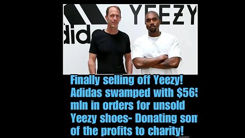 NIMH Ep #600 Adidas swamped with $565 mln in orders for unsold Yeezy shoes-