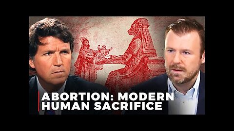 Tucker Carlson: Why the Left Wants to Bring back Human Sacrifice