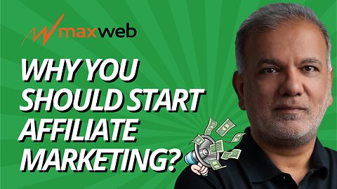 MaxWeb Affiliate Marketing Tips For Beginners - Why You Should Start Affiliate Marketing?