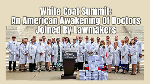 White Coat Summit: An American Awakening Of Doctors Joined By Lawmakers