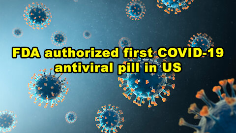 FDA authorized first COVID-19 antiviral pill in US - Just the News Now with Madison Foglio