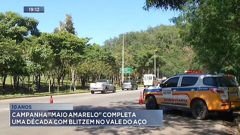 10 Anos: Campanha Maio Amarelo Completa Uma Década com Blitzem no Vale do Aço.