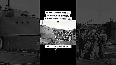 U-Boot Alemão Tipo XXI Pós Dia VE: Inovações Admiradas, Batalhas Não Travadas 🌊🇩🇪 #guerra #war #ww2