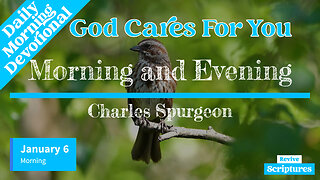 January 6 Morning Devotional | God Cares For You | Morning and Evening by Charles Spurgeon