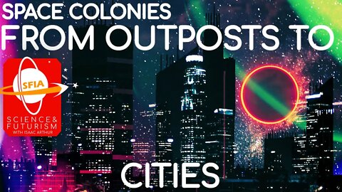Space Colonies: From Outposts to Cities