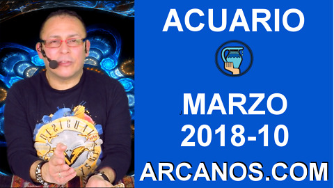 ACUARIO MARZO 2018-10-4 al 10 Mar 2018-Amor Solteros Parejas Dinero Trabajo-ARCANOS.COM
