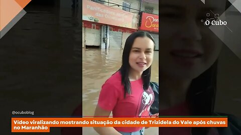 Vídeo viralizando mostrando situação da cidade de Trizidela do Vale após chuvas no Maranhão