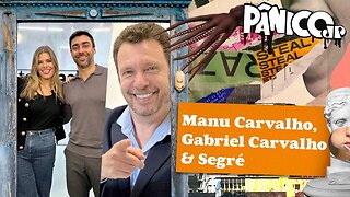 MANU CARVALHO, GABRIEL CARVALHO E SEGRÉ - PÂNICO - 19/10/2023