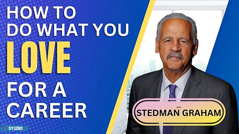 How To Organize Your Life Around What You Love with Stedman Graham