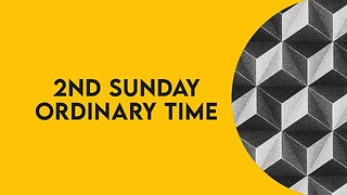 2nd Sunday Ordinary Time, 2024 | Scripture Commentary