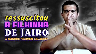 Estudo do Ev. de Marcos Cap6 - A Ressurreição da Filha de Jairo! Miqueias Tiago