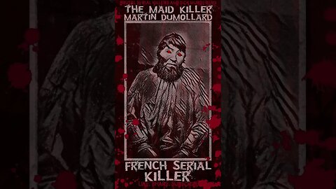 Martin Dumollard, The Maid Killer, French Serial Killer