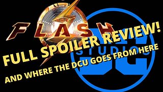 The Flash - Full SPOILER Review & where the DCU & DCEU go from here...
