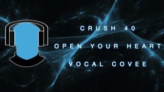 Crush 40 Open Your Heart Vocal Cover