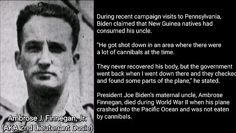 Joe Biden’s maternal uncle, Ambrose Finnegan, crashed plane and was not eaten by cannibals.