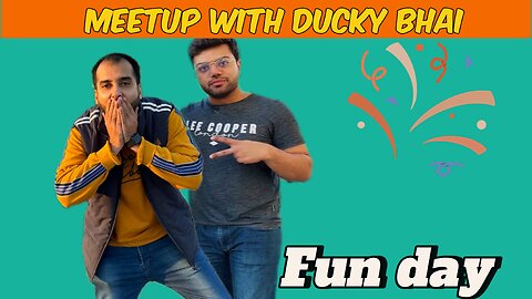 Meetup with Ducky bhai | Ducky bhai se mulakat | fun part 1 | Reflections by Ahmad Malik