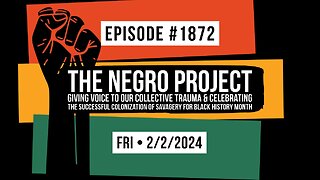 Owen Benjamin | #1872 The Negro Project - Giving Voice To Our Collective Trauma & Celebrating The Successful Colonization Of Savagery For Black History Month