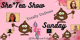 She*Tea Show Sunday Edition