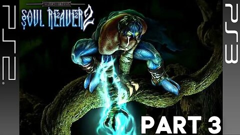 Soul Reaver 2 Gameplay Walkthrough Part 3 | PS3, PS2 | Legacy of Kain (No Commentary Gaming)
