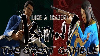 Like A Dragon: Ishin! Chapter 11- The Great Gamble