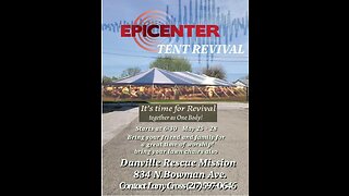 2023 - 05-26 6:30 pm Night 2 Thursday Epicenter Tent Revival Danville il.