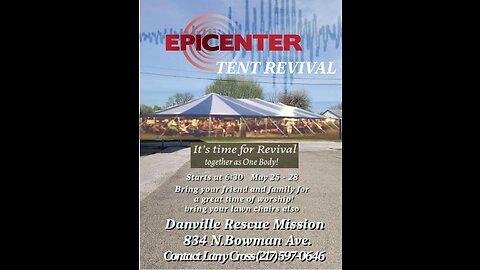 2023 - 05-26 6:30 pm Night 2 Thursday Epicenter Tent Revival Danville il.