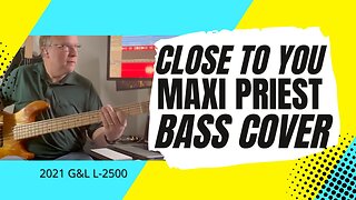 Close To You - Maxi Priest - Bass Cover | 2021 G&L L-2500 bass