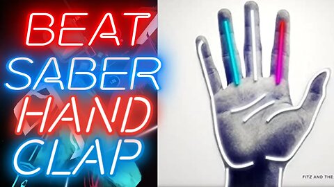 [Beat Saber] Hands Clap - Fitz and the Tantrums