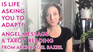 TIMELESS Angel Message & Tarot Card Reading: THE GIFT OF ADAPTABILITY