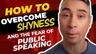 How To Overcome Shyness And The Fear Of Public Speaking