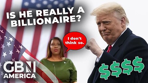 Is Trump really a billionaire? New York's Attorney General doesn't seem to think so!