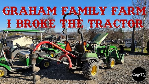 Graham Family Farm: I broke the Tractor