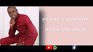 Fit2Fight4Christ Ministries INC presents: I give you praise by: David Onyango Ooko #gospel #worship
