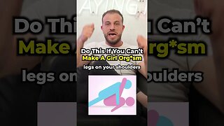 What To Do If You Can’t Make A Girl Orgasm